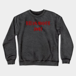 Tell us About it, Janet Crewneck Sweatshirt